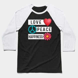 Love Peace Happiness Baseball T-Shirt